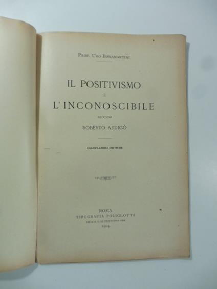 Il positivismo e l'inconoscibile secondo Roberto Ardigo'. Osservazioni critiche - copertina