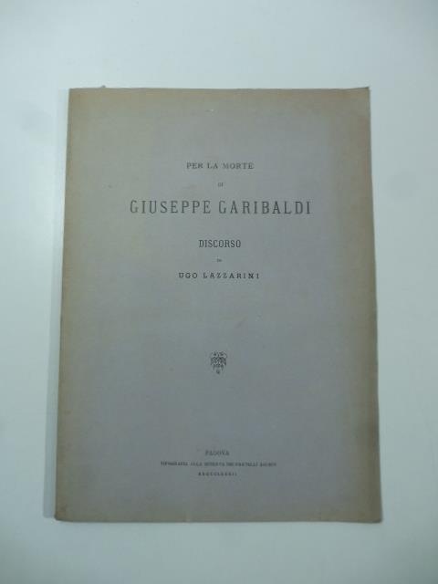 Per la morte di Giuseppe Garibaldi. Discorso - copertina