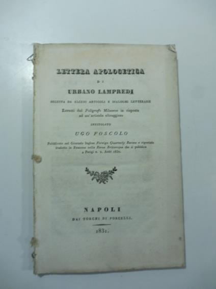 Lettera apologetica di Urbano Lampredi seguita da alcuni articoli estratti dal Poligrafo in risposta ad un articolo oltraggioso intitolato Ugo Foscolo - copertina