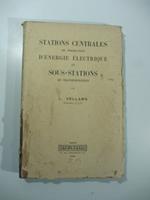 Stations centrales de production d'energie electrique et sous stations de transformation
