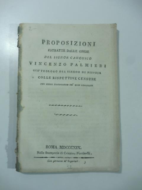 Proposizioni estratte dalle opere del signor canonico Vincenzo Palmieri gia' teologo del sinodo di Pistoja - copertina