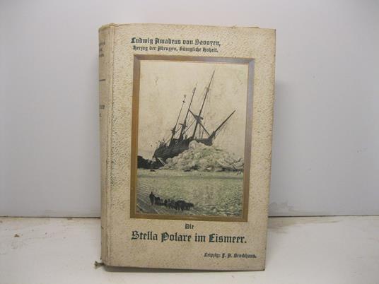 Die Stella Polare im Eismeer. Erste italienische nordpoleexpedition 1899-1900 - copertina