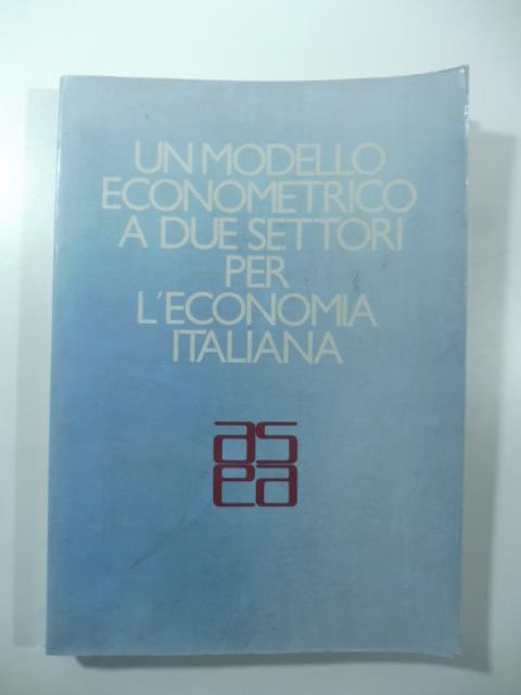 Un modello econometrico a due settori per l'economia italiana - copertina