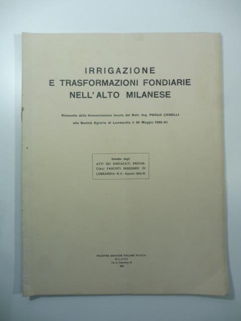 Irrigazione e trasformazioni fondiarie nell'alto Milanese. Riassunto della comunicazione tenuta dal Dott. Ing. Paolo Zanelli - copertina