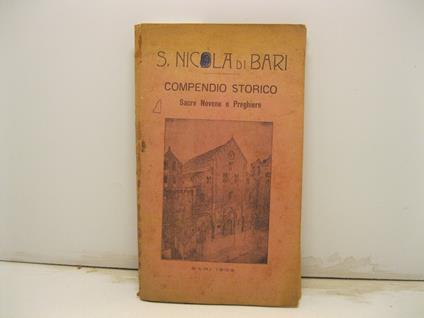 S. Nicola di Bari. Compendio storico. Sacre novene e preghiere. Nona edizione postuma riveduta e corretta - Francesco Saverio Abbrescia - copertina