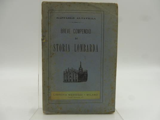 Breve compendio di storia lombarda. Volumi I-II - Raffaele Altavilla - copertina