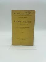 Lavoro manuale educativo. Conferenza tenuta alla Societa' degli Insegnanti di Bologna il 25 novembre 1900