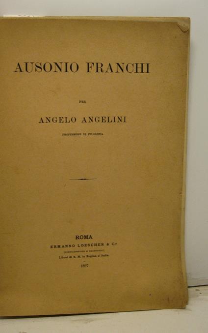 Ausonio Franchi. Conferenze tenute nel Circolo romano di Studi S. Sebastiano il 21 e 23 gennaio 1897 - Angelo Angelini - copertina