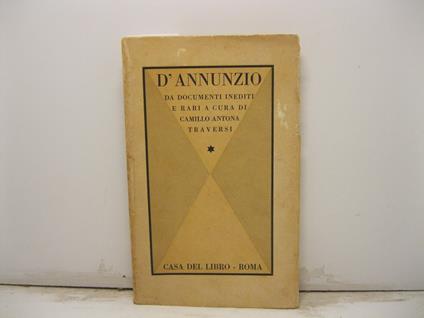 D'Annunzio nella vita e nelle opere. (Documenti inediti e rari). Vol. I (unico pubblicato) - Camillo Antona Traversi - copertina