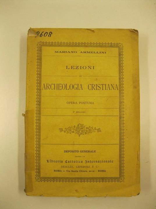 Lezioni di archeologia cristiana. Opera postuma - Mariano Armellini - copertina