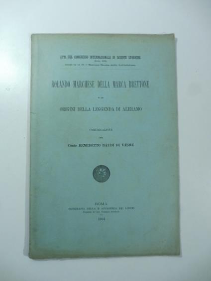 Rolando marchese della Marca Brettone e le origini della leggenda di Aleramo. Comunicazione - Benedetto Baudi Di Vesme - copertina