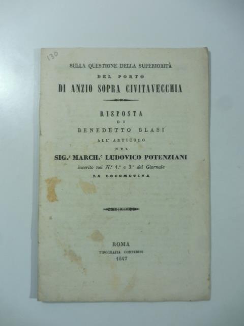 Sulla questione della superiorita' del porto di Anzio sopra Civitavecchia. Risposta all'articolo del sig. march. Ludovico Potenziani - Benedetto Blasi - copertina