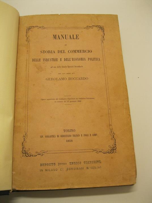 Manuale di storia del commercio, delle industrie e dell'economia politica. Ad uso delle scuole speciali secondarie Opera approvata dal consiglio superiore di pubblica istruzione - Gerolamo Boccardo - copertina