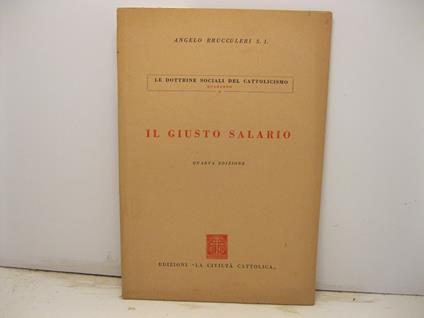 Il giusto salario. Quarta edizione - Angelo Brucculeri - copertina