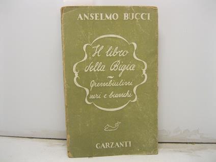 Il libro della bigia. Grembiulini neri e bianchi - Anselmo Bucci - copertina