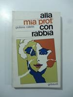 Alla mia Prof. con rabbia