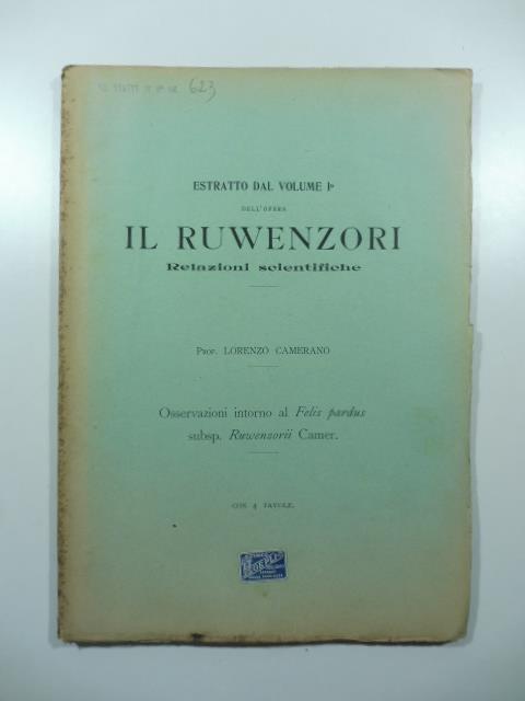 Osservazioni intorno al Felis pardus subsp. Ruwenzorii Camer. Estratto dal volume I dell'opera Il Ruwenzori - Lorenzo Camerano - copertina