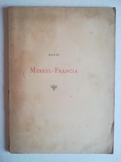 Nozze Merkel-Francia. Briciole di storia scaligera - Carlo Cipolla - copertina