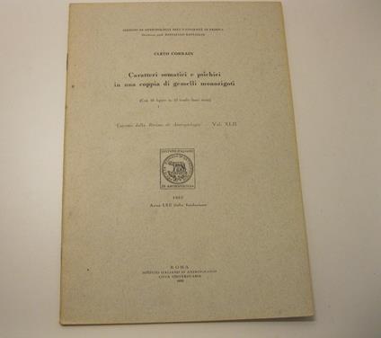 Caratteri somatici e psichici in una coppia di gemelli monozigoti. (Con 16 figure in 10 tavole fuori testo) Estratto dalla Rivista di Antropologia - Vol.XLII Istituto di Antropologia dell'Universita' di Padova. Direttore prof. Raffaello Battaglia - Cleto Corrain - copertina