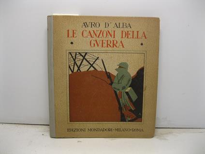 Le canzoni della guerra con illustrazioni di Attilio Mussino - Auro D'Alba - copertina