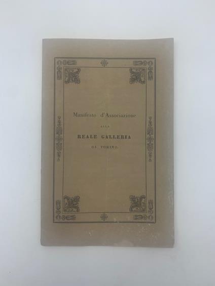 Manifesto d'Associazione. La Reale Galleria di Torino illustrata da Roberto D'Azeglio direttore della medesima - Roberto D'Azeglio - copertina