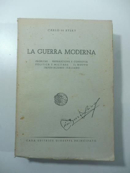 La guerra moderna. Problemi, preparazione e condotta politica e militare, il nuovo imperialismo italiano - Carlo De Rysky - copertina