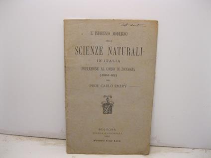 L' indirizzo moderno delle scienze naturali in Italia. Prelezione al corso di zoologia (1881-82) - Carlo Emery - copertina