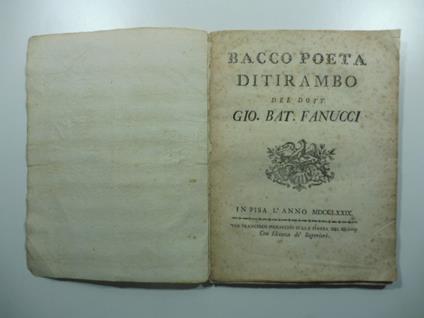 Bacco poeta. Ditirambo del dott. Gio. Batt. Fanucci - Giovanni Battista Fanucci - copertina