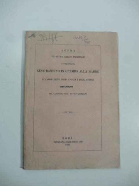 Sopra un antico arazzo fiammingo rappresentante Gesu' Bambino in grembo alla madre e l'adorazione degli angeli e degli uomini. Discorso - David Farabulini - copertina