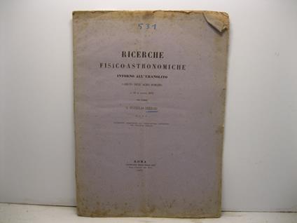 Ricerche fisico-astronomiche intorno all'uranolito caduto nell'Agro Romano il 31 di agosto 1872 - Stanislao Ferrari - copertina