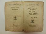 La monacologia ossia descrizione metodica de' frati dalla latina nell'italiana favella recata da C. Botta