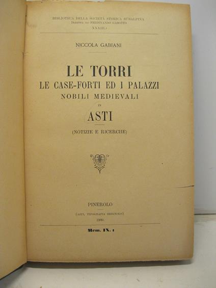 Le torri, le case-forti ed i palazzi nobili medievali in Asti (notizie e ricerche) - Niccola Gabiani - copertina