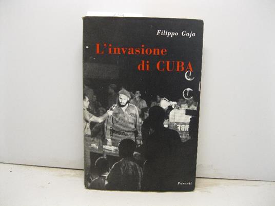 L' invasione di Cuba.. - Filippo Gaja - copertina