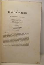 Le banche. Opera premiata dall'Istituto d'incoraggiamento nel concorso per l'anno 1870