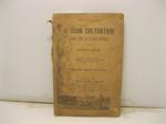 Il buon coltivatore. Libro per le scuole rurali e per la gente di campagna. Premiato con medaglia d'argento dal congresso pedagogico di napoli (settembre 1871) ed approvato dai consigli scolastici. Quattordicesima edizione con figure nel testo