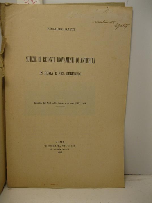 Notizie di recenti trovamenti di antichita' in Roma e nel suburbio - Edoardo Gatti - copertina
