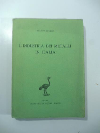 L' industria dei metalli in Italia - Silvio Golzio - copertina