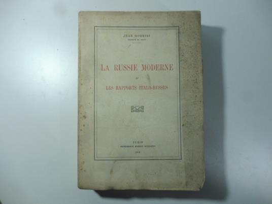 La Russie moderne et les rapports Italo - Russes - Jean Gorrini - copertina