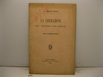 La cremazione fra i moderni non-europei. Saggio di etnografia comparata - Vincenzo Grossi - copertina