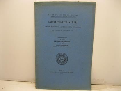 Lavori eseguiti in Creta dalla missione archeologica italiana dal 9 giugno al 9 novembre 1899. Relazione al Prof. Luigi Pigorini - Federico Halbherr - copertina