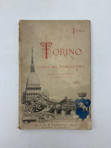 Torino. Guida del viaggiatore illustrata da 20 fotoincisioni e pianta della citta' - Cesare Isaia - copertina