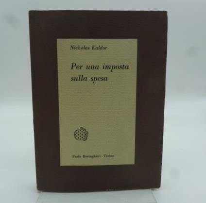 Per una imposta sulla spesa - Nicholas Kaldor - copertina