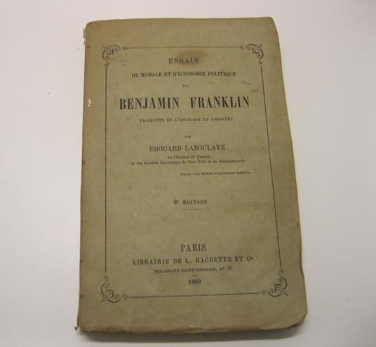 Essais de morale et d'e'conomie politique de Benjamin Franklin traduit de l'anglais et annote's. 2o e'dition - Edouard Laboulaye - copertina