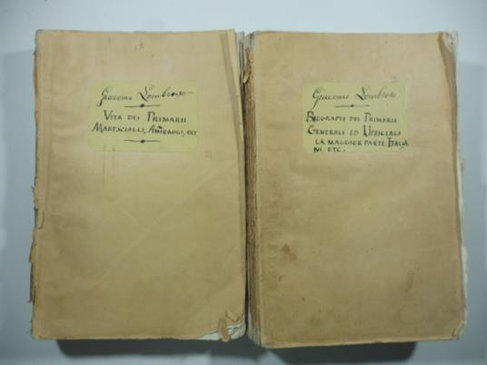 Vite dei primarj, marescialli, ammiragli e generali che si distinsero nelle guerre napoleoniche Biografie dei primarii generali ed ufficiali la maggior parte italiani che si distinsero.. - Giacomo Lombroso - copertina