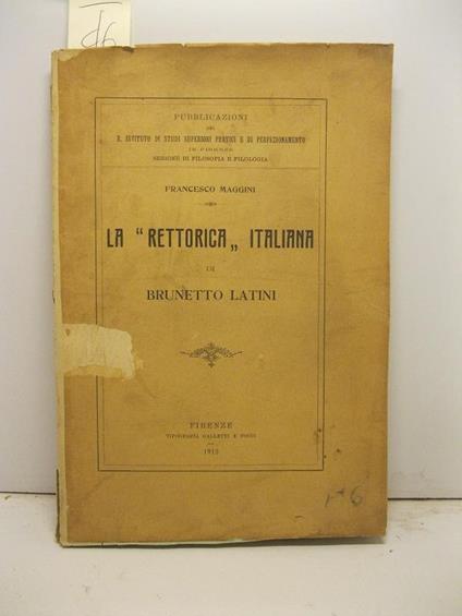 La rettorica italiana di Brunetto Latini - Francesco Maggini - copertina