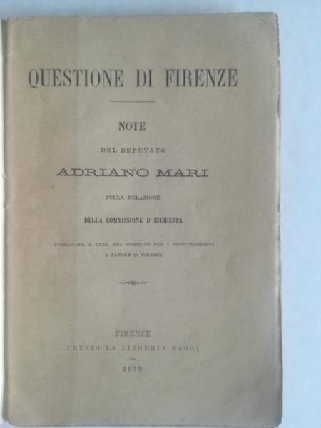 Questione di Firenze. Note del deputato Adriano Mari sulla relazione della Commissione d'inchiesta - Adriano Mari - copertina