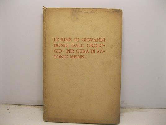 Le rime di Giovanni Dondi dall'Orologio - Antonio Medin - copertina