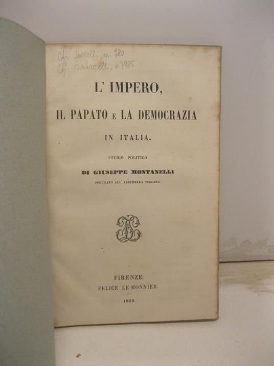 L' impero, il papato e la democrazia in Italia. Studio politico - Giuseppe Montanelli - copertina