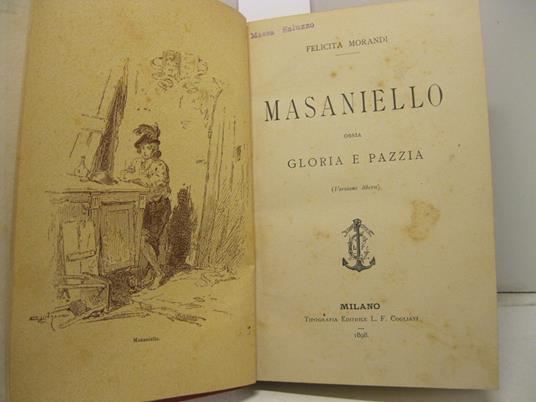 Masaniello ossia gloria e pazzia. (Versione libera) - Felicita Morandi - copertina