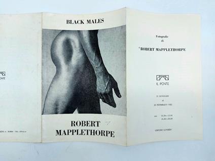 Black Males. Fotografie di Robert Mapplethorpe. Galleria Il Ponte, Roma, 1982 (pieghevole della prima mostra italiana del fotografo) - Italo Mussa - copertina